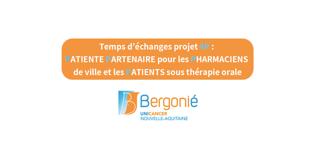 projet 4P : PATIENTE PARTENAIRE pour les PHARMACIENS de ville et les PATIENTS sous thérapie orale